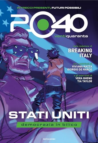 2040 VentiQuaranta. Stati Uniti, democrazia in bilico (Gaia) von Mondadori
