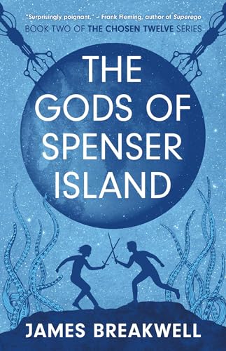 Chosen Twelve: The Gods of Spenser Island (Volume 2) (The Chosen Twelve, Band 2)