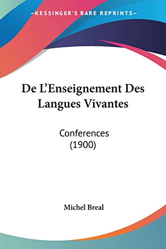 De L'Enseignement Des Langues Vivantes: Conferences (1900) von Kessinger Publishing