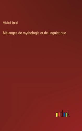 Mélanges de mythologie et de linguistique von Outlook Verlag