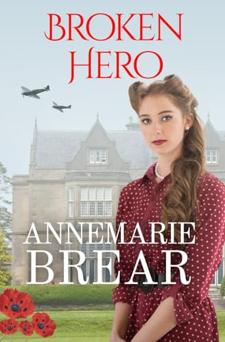 Broken Hero: World War II Romance Broken Hero: World War II Romance von Independently Published