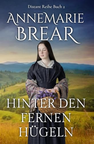Hinter den fernen Hügeln: Das ferne Serie Buch 2 (Distant-Reihe, Band 2) von Independently published