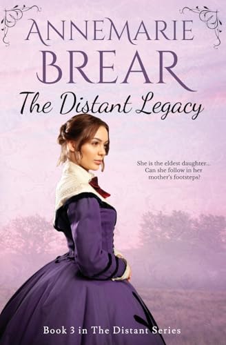 The Distant Legacy (The Distant Series, Band 3) von AnneMarie Brear