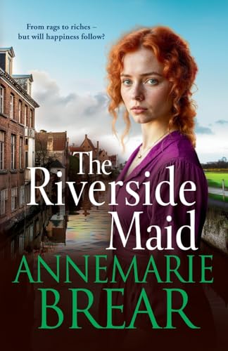 The Riverside Maid: The BRAND NEW instalment in the heartfelt saga series from AnneMarie Brear for 2025 (The Waterfront Women) von Boldwood Books