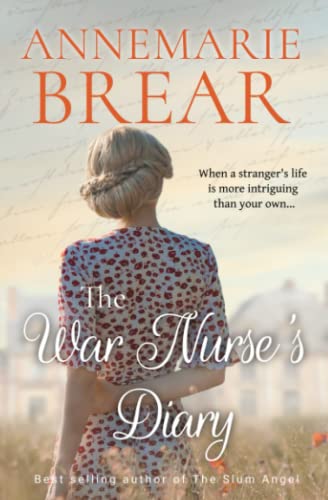 The War Nurse's Diary: An emotional dual timeline The War Nurse's Diary: An emotional dual timeline von AnneMarie Brear