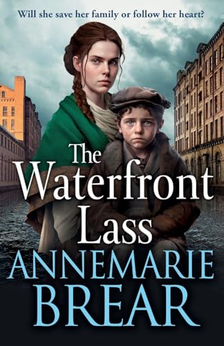 The Waterfront Lass: A gritty historical saga from AnneMarie Brear (The Waterfront Women, 1) von Boldwood Books