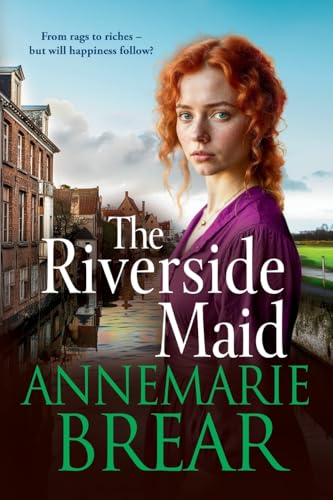 The Riverside Maid: The BRAND NEW instalment in the heartfelt saga series from AnneMarie Brear for 2025 (The Waterfront Women) von Boldwood Books Ltd