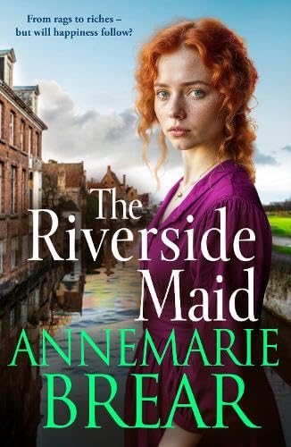 The Riverside Maid: The BRAND NEW instalment in the heartfelt saga series from AnneMarie Brear for 2025 (The Waterfront Women) von Boldwood Books Ltd