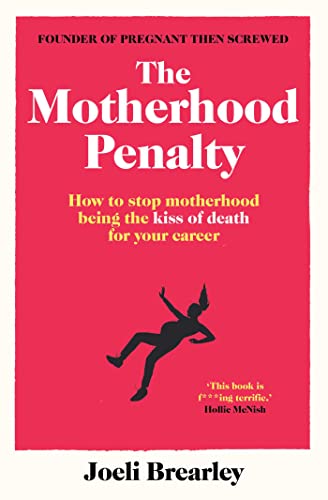 The Motherhood Penalty: How to stop motherhood being the kiss of death for your career von Simon & Schuster Ltd