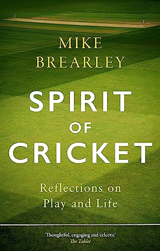 The Spirit of Cricket: Reflections on Play and Life von Constable