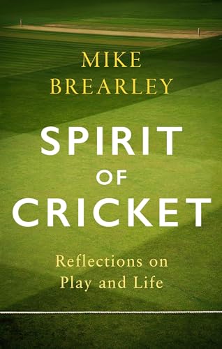 The Spirit of Cricket: Reflections on Play and Life von Constable