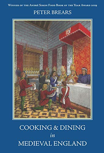 Cooking and Dining in Medieval England