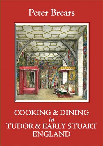 Cooking and Dining in Tudor and Early Stuart England von Prospect Books (UK)