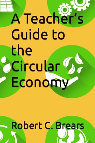 A Teacher’s Guide to the Circular Economy von Independently published