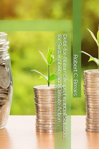 Debt-for-Nature Swaps: Financial Solutions for Sustainability and Climate Action Debt-for-Nature Swaps: Financial Solutions for Sustainability and Climate Action von Global Climate Solutions