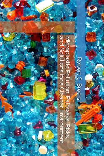 Microplastic Pollution: Pathways, Risks, and Solutions for a Cleaner Environment Microplastic Pollution: Pathways, Risks, and Solutions for a Cleaner Environment von Our Future Water