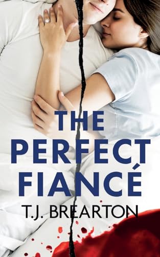 The Perfect Fiancé: A totally gripping psychological thriller