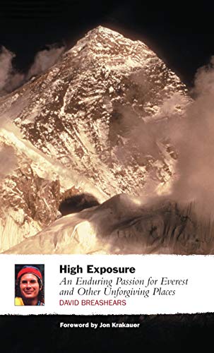 High Exposure: An Enduring Passion for Everest and Other Unforgiving Places