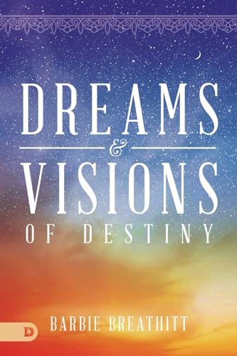 Dreams and Visions of Destiny