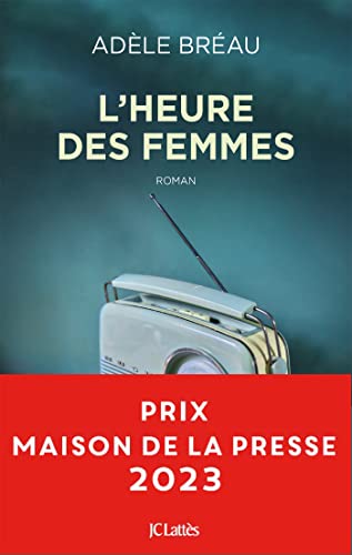 L'heure des femmes: roman von Jean Claude Lattes Ed.