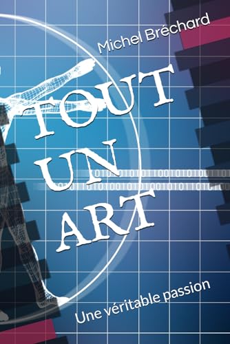 TOUT UN ART: Une véritable passion von Independently published