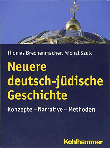 Neuere deutsch-jüdische Geschichte: Konzepte - Narrative - Methoden (Urban Akademie)