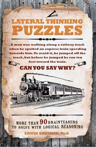 Lateral Thinking Puzzles: More than 90 brainteasers to solve with logical reasoning