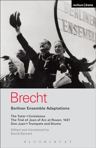 Berliner Ensemble Adaptations: The Tutor; Coriolanus; The Trial of Joan of Arc at Rouen, 1431; Don Juan; Trumpets and Drums (World Classics)