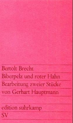 Biberpelz und Roter Hahn. Bearbeitung zweier Stücke von Gerhart Hauptmann.