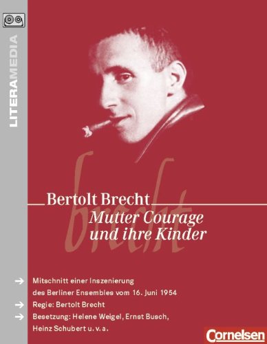 LiteraMedia: Mutter Courage und ihre Kinder: Audio Book: Mitschnitt e. Inszenierung d. Berliner Ensembles v. 16. Juni 1954. von Cornelsen Verlag