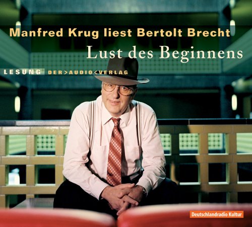 Lust des Beginnens: Manfred Krug liest Bertolt Brecht. Lesung