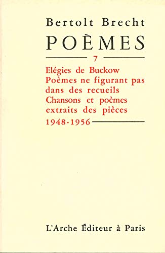 Poèmes T7 Brecht: Tome 7, Elégies de Buckow, poèmes ne figurant pas dans les recueils, chansons et poèmes extraits des pièces (1948-1956) von TASCHEN