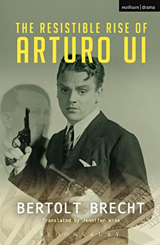 Resistible Rise of Arturo Ui, The (Modern Plays) von Methuen Drama