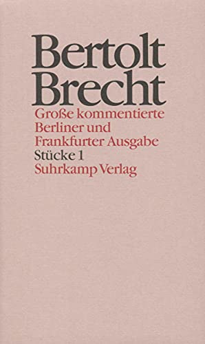 Werke. Große kommentierte Berliner und Frankfurter Ausgabe. 30 Bände (in 32 Teilbänden) und ein Registerband: Band 1: Stücke 1. Die Bibel. Baal ... Prärie. Im Dickicht. Im Dickicht der Städte