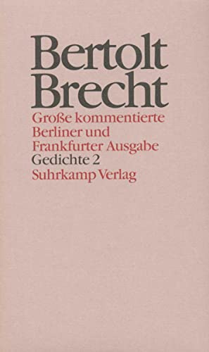 Werke. Große kommentierte Berliner und Frankfurter Ausgabe. 30 Bände (in 32 Teilbänden) und ein Registerband: Band 12: Gedichte 2. Sammlungen ... Elegien. Gedichte aus dem Messingkauf