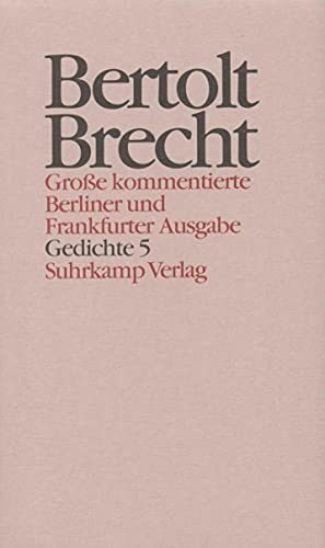 Werke. Große kommentierte Berliner und Frankfurter Ausgabe. 30 Bände (in 32 Teilbänden) und ein Registerband: Band 15: Gedichte 5. Gedichte und Gedichtfragmente 1940–1956