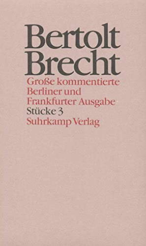 Werke. Große kommentierte Berliner und Frankfurter Ausgabe. 30 Bände (in 32 Teilbänden) und ein Registerband: Band 3: Stücke 3. Der Flug der ... Die Ausnahme und die Regel. Die Mutter (1933)