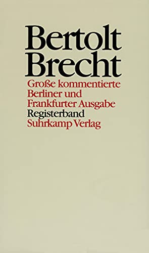 Werke. Große kommentierte Berliner und Frankfurter Ausgabe. 30 Bände (in 32 Teilbänden) und ein Registerband: Registerband von Suhrkamp Verlag AG