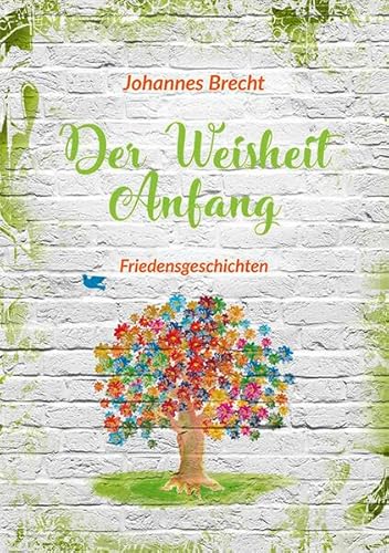 Der Weisheit Anfang: Friedensgeschichten (Fundus-Reihe) von Agentur d. Rauhen Hauses