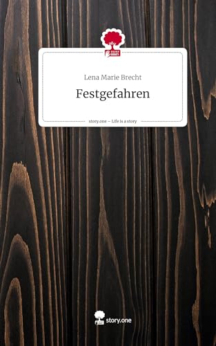 Festgefahren. Life is a Story - story.one: DE von story.one publishing