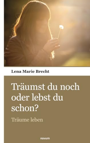 Träumst du noch oder lebst du schon?: Träume leben