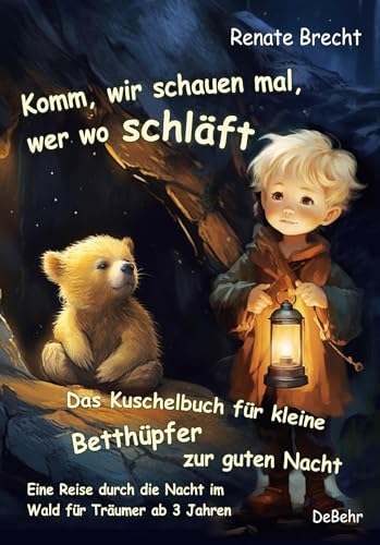 Komm, wir schauen mal, wer wo schläft - Das Kuschelbuch für kleine Betthüpfer zur guten Nacht - Eine Reise durch die Nacht im Wald für Träumer ab 3 Jahren von Verlag DeBehr