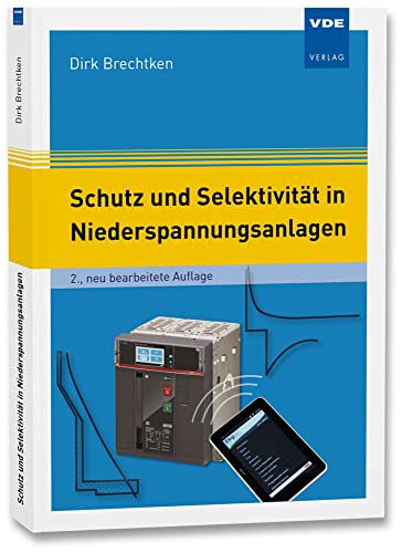Schutz und Selektivität in Niederspannungsanlagen Schutz und Selektivität in Niederspannungsanlagen von Vde Verlag GmbH
