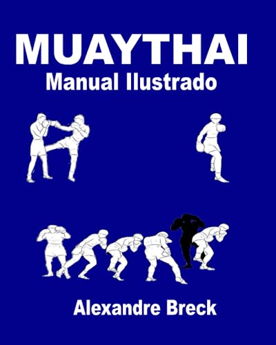 MUAY THAI: MANUAL ILUSTRADO von Independently published