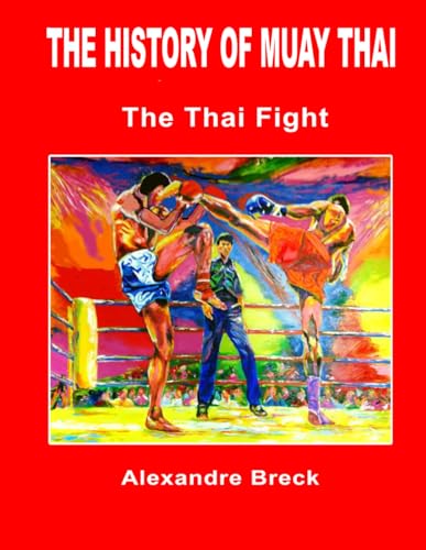 THE HISTORY OF MUAY THAI: The Thai Fight