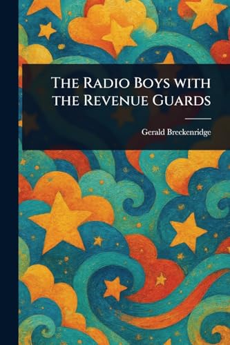 The Radio Boys With the Revenue Guards von Anson Street Press