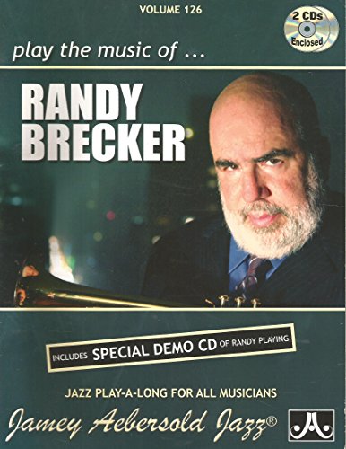 Jamey Aebersold Jazz -- Play the Music of Randy Brecker, Vol 126: Includes Special Demo CD of Randy Playing, Book & 2 CDs (Jazz Play-a-long for All Musicians, 126, Band 126) von Aebersold