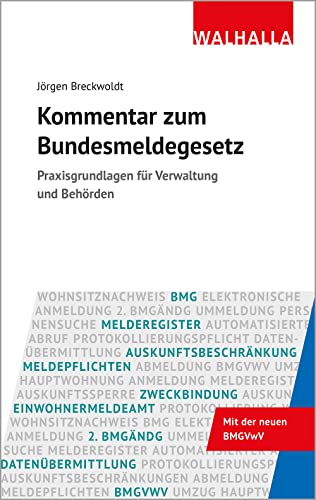 Kommentar zum Bundesmeldegesetz: Praxisgrundlagen für Verwaltung und Behörden