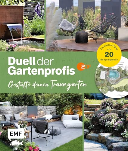 Duell der Gartenprofis – Gestalte deinen Traumgarten – Das Buch zur Gartensendung im ZDF: Die 20 besten Pläne und alles, was du wissen musst: Beete, Sichtschutz, Wohlfühlplätze, Terrassierung und mehr von Edition Michael Fischer / EMF Verlag