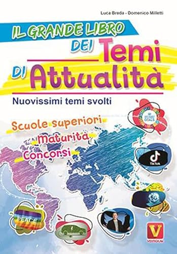 Il grande libro dei temi di attualità. Nuovissima raccolta di temi svolti. Scuole superiori, maturità, concorsi (I grandi libri)